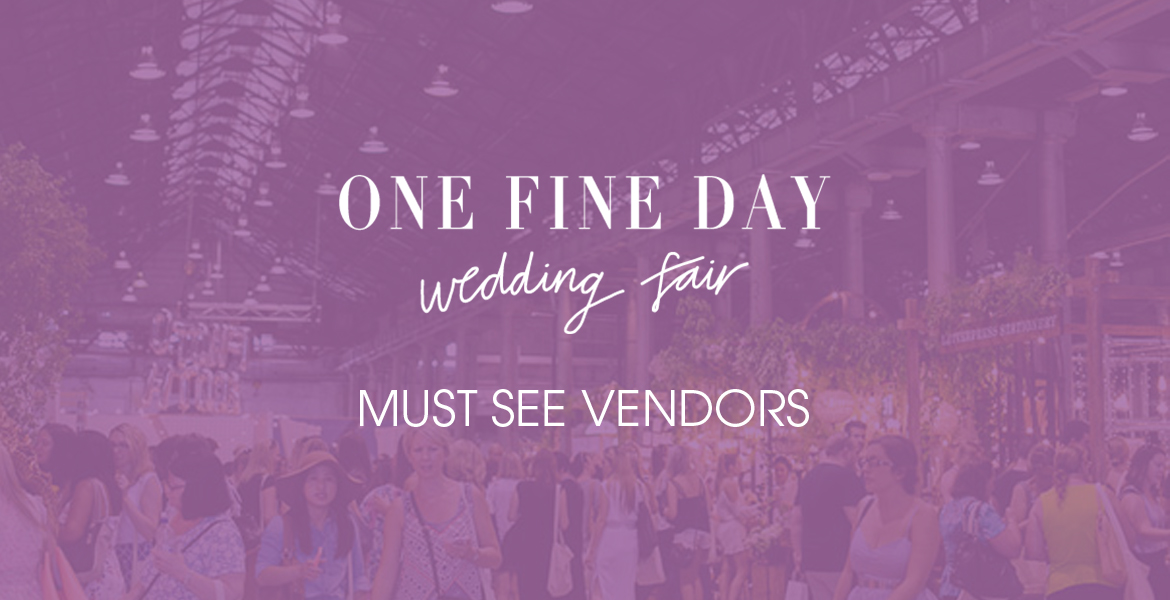One Fine Day wedding fair - must see vendors